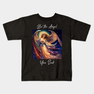 Be the Angel You Seek Kids T-Shirt